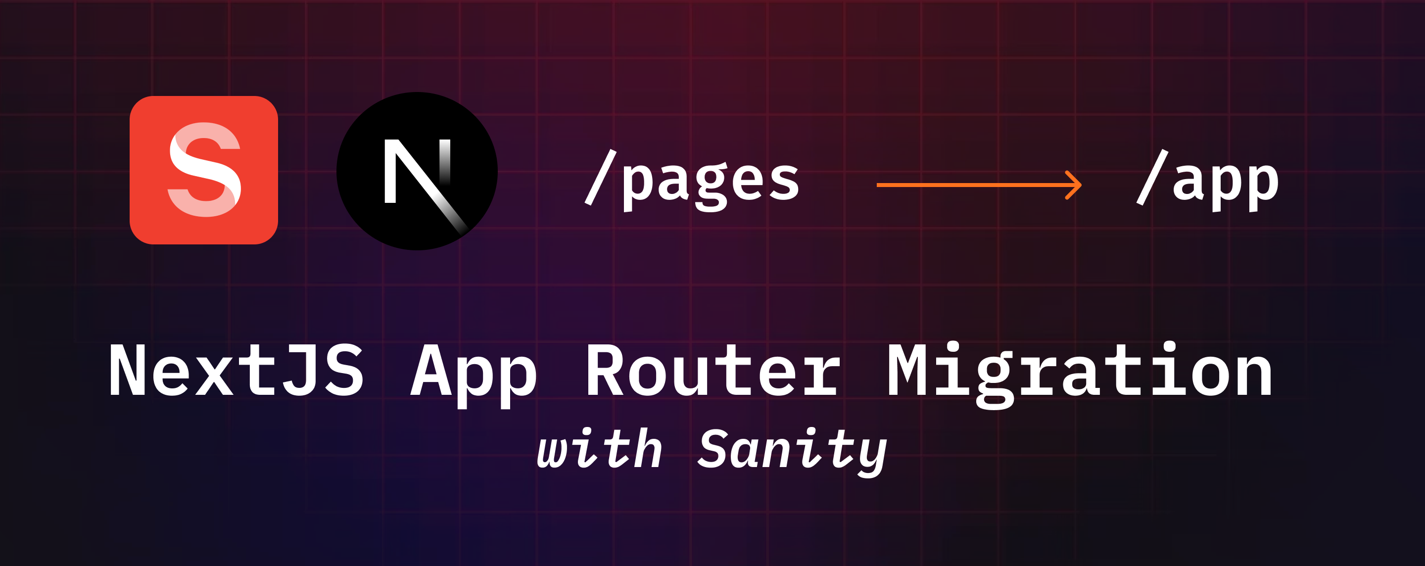 NextJS App Router Migration with Sanity Hero Image